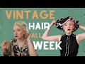 One Week of Vintage Hairstyles and Hair Care (keep your wet set curls!)