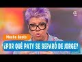 ¿Por qué Paty se separó de Jorge Pino? - Mucho gusto 2018