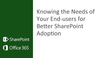 Knowing the Needs of Your End users for Better SharePoint Adoption