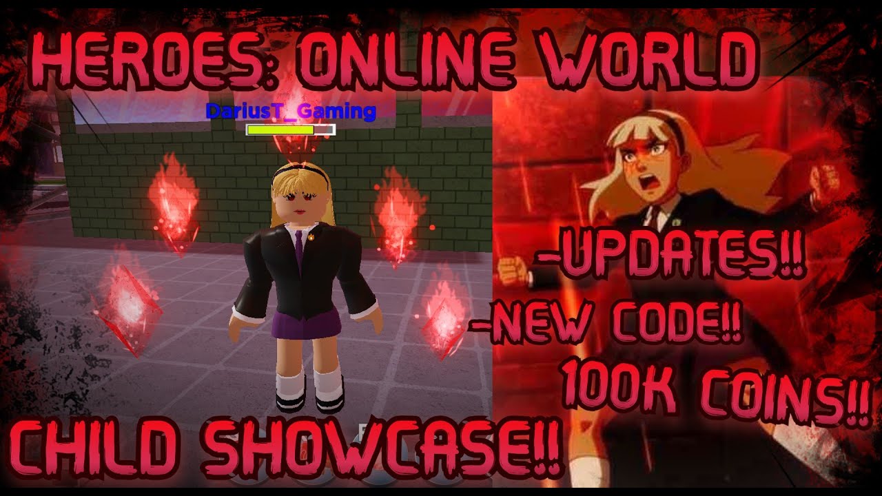 HEROES:ONLINE WORLD- NEW CODE(100K COINS)/CHILD SHOWCASE & UPDATES!!! 