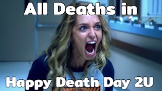All Deaths in Happy Death Day 2U (2019)
