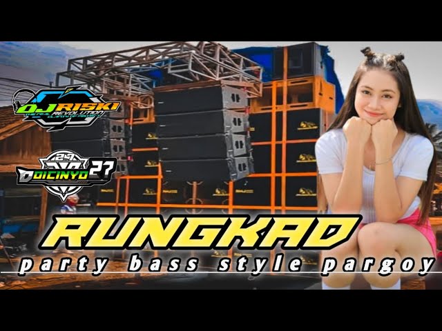 DJ RUNGKAD PARTY BASS STYLE PARGOY // RISKI REVOLUTION // DOI CINYO27 class=