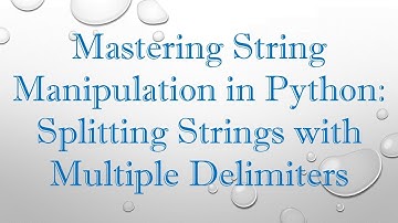 Mastering String Manipulation in Python: Splitting Strings with Multiple Delimiters