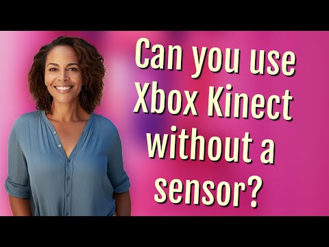 Can you use Xbox Kinect without a sensor?