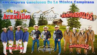 LOS ARMADILLOS DE LA SIERRA y GUITARRAS DE LA SIERRA y DUETO LOS ARMADILLOS 🎸 Música Campirana Mix