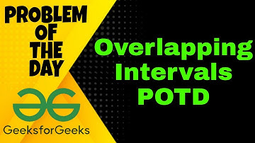 Overlapping Intervals | POTD GeeksforGeeks