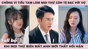 Cô Cất Bước Rời Xa, Chồng Tiếc Nuối Bám Theo, Vì Cứu Tiểu Tam Mà Anh Nhượng Bộ Làm Mọi Thứ