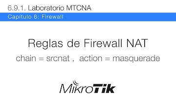 Configuración de reglas de Firewall NAT, chain=srcnat, action=masquerade (MTCNA, Laboratorio 6.9.1)
