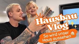 So gestalten wir unser Traumhaus | Hausbau Update