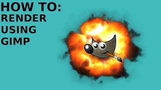 How To: Render Basic Images - Using GIMP 2.8