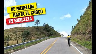 De Medellín hasta El Chocó en Bicicleta