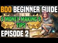 BDO Beginner Guide: Money Making Tips | Episode 2 [Black Desert Online]