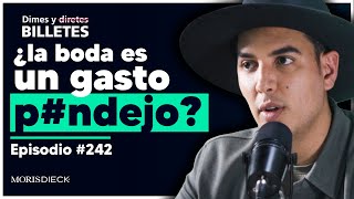 Chismes de bodas y dinero | Dimes y Billetes #242 | Moris Dieck