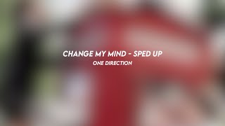 Change My Mind - One Direction Sped Up