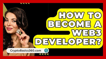 How to Become a Web3 Developer? - CryptoBasics360.com