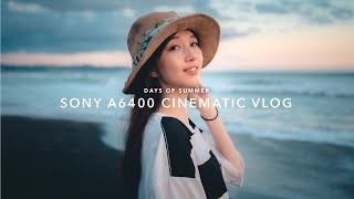DAYS OF SUMMER | SONY A6400 CINEMATIC VLOG