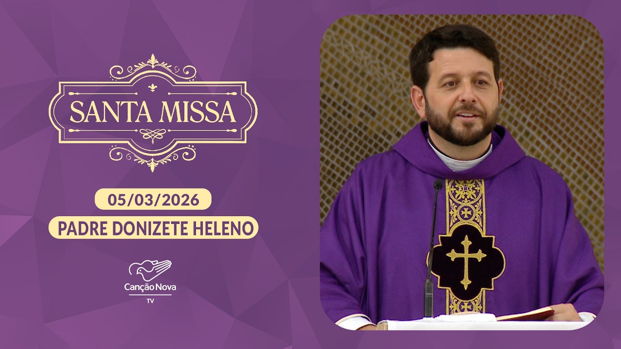 Homilia da Santa Missa - Padre Donizete Heleno (06/03/2026)