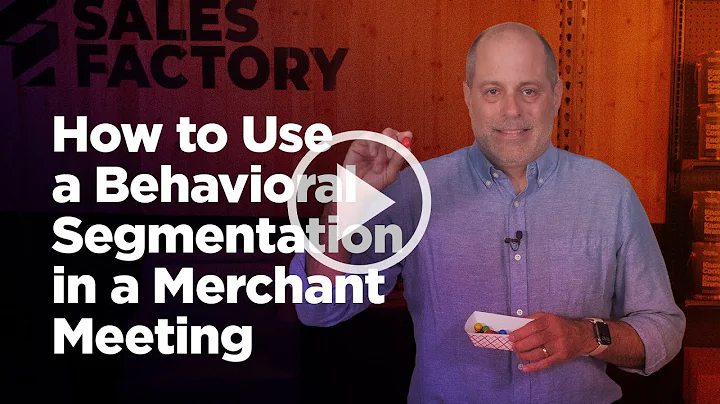 How to Use a Behavioral Segmentation in a Merchant Meeting