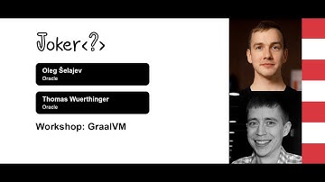 Thomas Wuerthinger, Oleg Šelajev — Workshop: GraalVM (part 2)