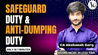 Safeguard Duty & Anti Dumping Duty | CA Final IDT May/Nov'24 | CA Akshansh Garg