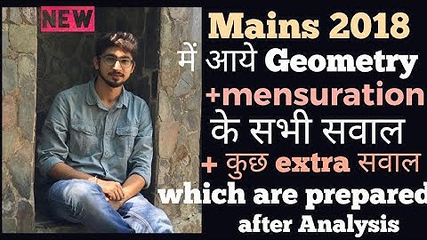 All Geometry & Mensuration questions of Cgl mains 2018 | Extra Questions of new pattern for SSC CGL