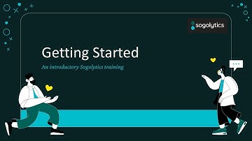 Getting Started with Sogolytics | Welcome!