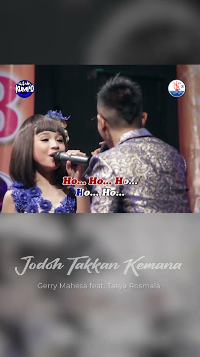 Jodoh Takkan Kemana – Gerry Mahesa ft Tasya Rosmala – GANK KUMPO - SM Productions - part 3