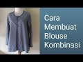 tutorial membuat blouse kombinasi