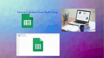 Calculating Gross Profit Using Google Sheets