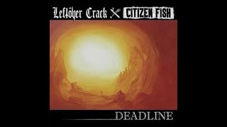Leftover Crack  -  Deadline (Leftover Crack & Citizen Fish)