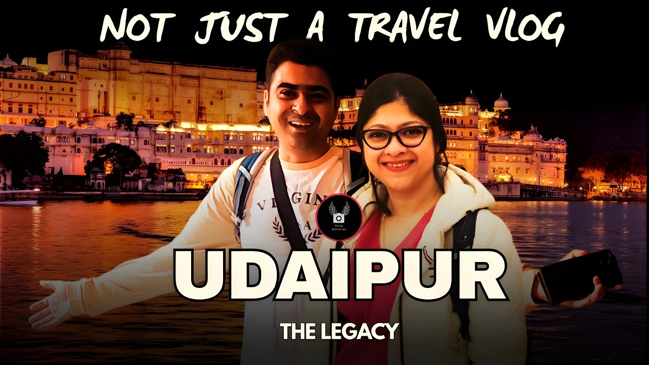 Udaipur - This is Not Just A Travel Vlog | উদয়পুরকে আদ্যোপান্ত জানতে চাইলে এই গল্পটি আপনার জন্য