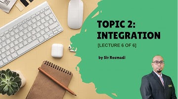 TOPIC 2  - Integration (Lecture 6)