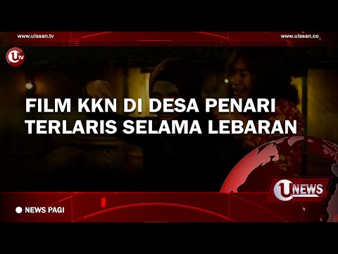 FILM KKN DI DESA PENARI TERLARIS SELAMA LEBARAN | U-NEWS