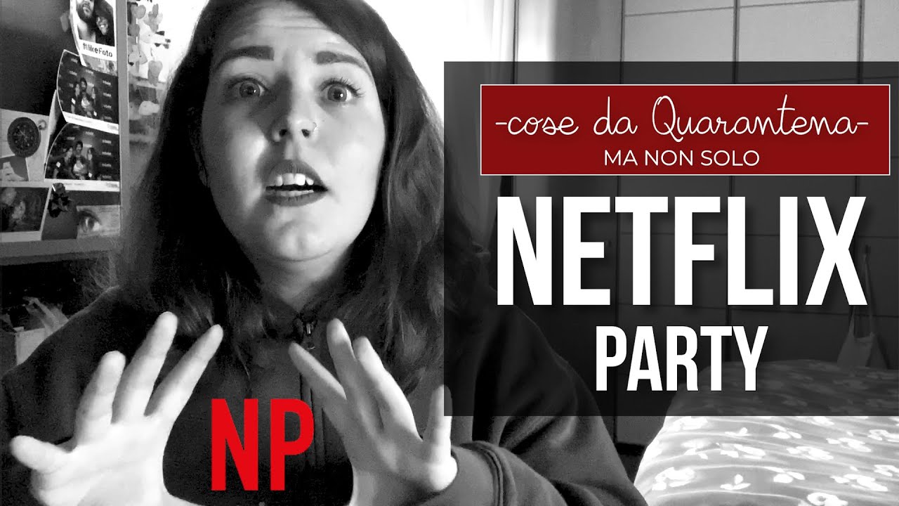 Netflix Party: Guardare Netflix con gli Amici