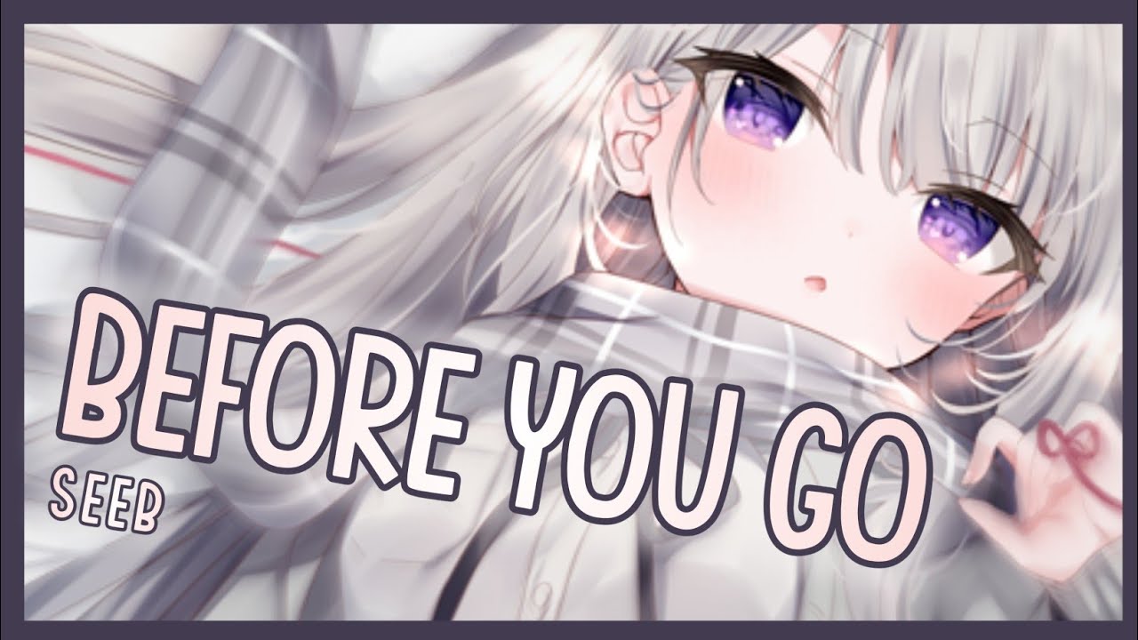 [Nightcore] ➳ Before You Go - Seeb (Lyrics)