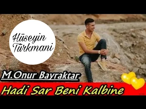 Onur Bayraktar - Hadi Sar Beni Kalbine [Official Video] ᴴᴰ