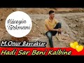 Onur Bayraktar Hadi Sar Beni Kalbine Official Video ᴴᴰ