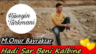 Onur Bayraktar - Hadi Sar Beni Kalbine Official Video ᴴᴰ