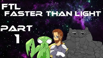 Lets Play FTL: Faster Than Light  Part 1 - Flying through space shooting dudes