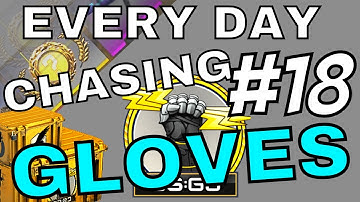 OPENING 1 CSGO Case EVERY Day Until I GET GLOVES (DAY #18)