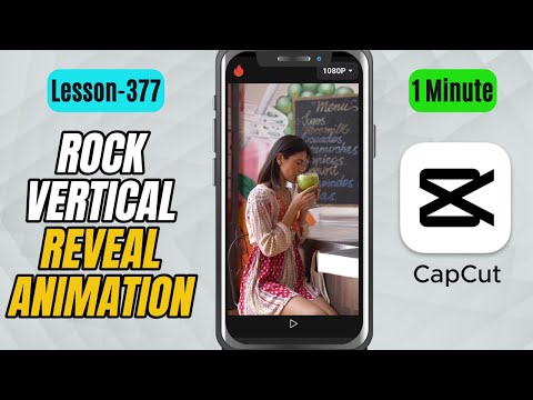 How to Create a Vertical Rock Reveal Animation in CapCut Mobile - Lesson 377 CapCut Tutorial