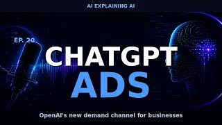 ChatGPT Ads Are Here: Why OpenAI's New Ad Channel Changes Everything | AI Podcast EP. 20