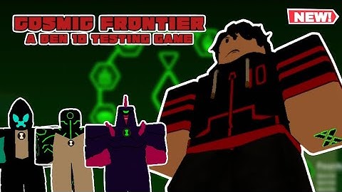 Cosmic Frontier: A Ben 10 Testing Game | Ft. My Sexy Voice | [ROBLOX]