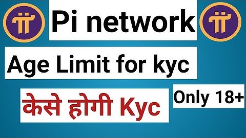 Pi network new update | Age limit for pi kyc | only 18+ | full information.