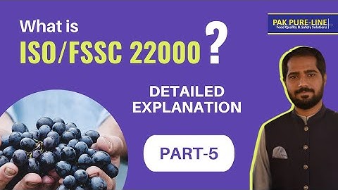What is ISO/FSSC 22000 | Part 5 | Detailed Explanation