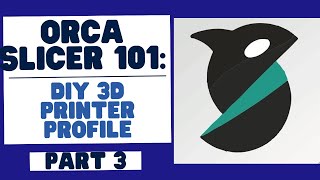 Famous Here We Go! Orca Slicer 101: Mastering the Basics (Creating a DIY 3D Printer Profile), Part 3 Wealth