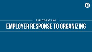 Employer Response to Organizing