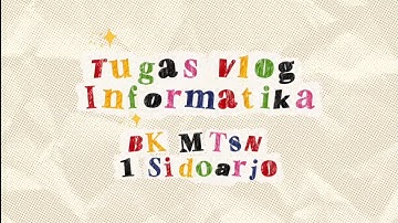 Tugas Vlog Informatika (Kelompok 2/8A)