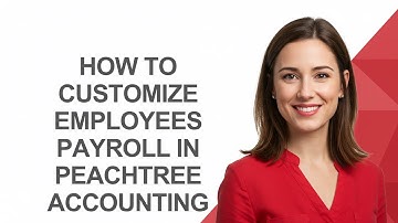 How to Customize Employees Payroll In Peachtree Accounting - AshleyHowTo