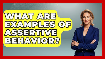 What Are Examples Of Assertive Behavior? - Customer Support Coach
